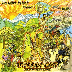 Lionheart Sounds: Troddin' East - California Roots Family