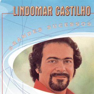 Grandes Sucessos - Lindomar Castilho