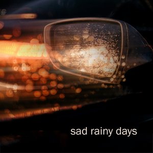Sad Rainy Days