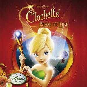 Clochette et la pierre de lune (Tinker Bell and the Lost Treasure) [Bande originale du film] {Version morceaux en prime}