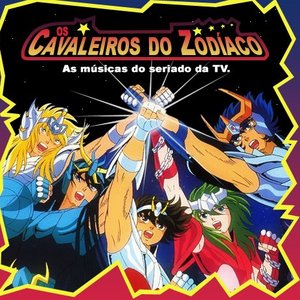 Os Cavaleiros do Zodíaco (As músicas do seriado da TV)