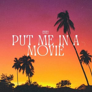 Put Me In A Movie