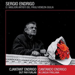 CJANTANT ENDRIGO - CANTANDO ENDRIGO IN LINGUA FRIULANA