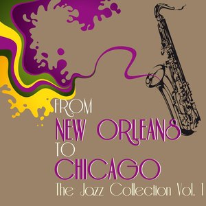 From New Orleans To Chicago (The Jazz Collection, Vol. 1)