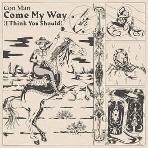 Come My Way (I Think You Should)