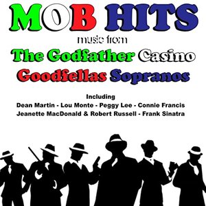 Mob Hits Music from the Godfather, Casino, Goodfellas, Sopranos