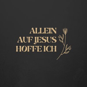 Allein Auf Jesus Hoffe Ich