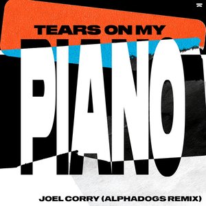 Tears On My Piano (Alphadogs Remix)