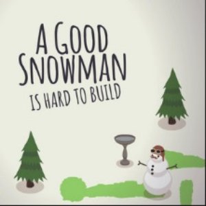 A Good Snowman Is Hard to Build