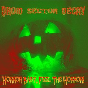 Horror Baby, Feel The Horror!