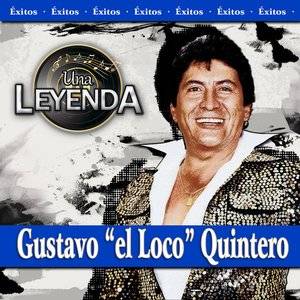 Una Leyenda - Gustavo "El Loco" Quintero