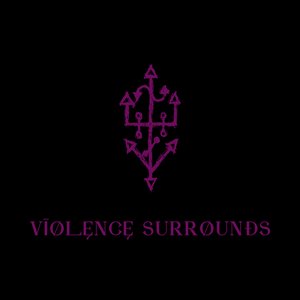 Violence Surrounds