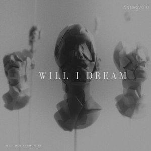WILL I DREAM