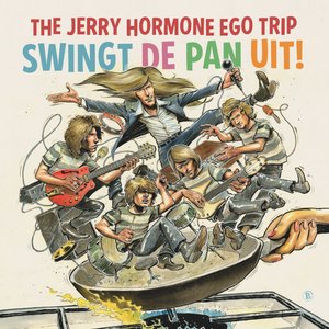 The Jerry Hormone Ego Trip Swingt De Pan Uit!