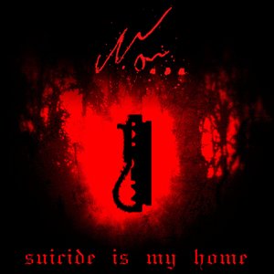 Suicide Is My Home
