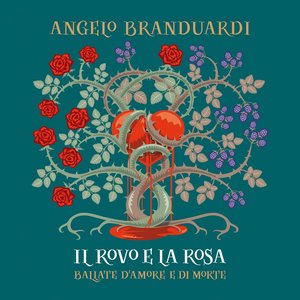 Il rovo e la rosa (Ballate d'amore e di morte)