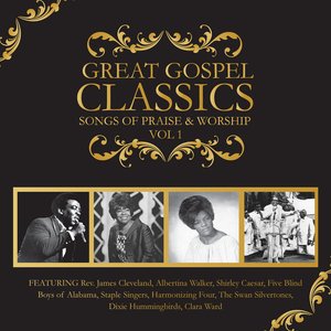 Great Gospel Classics: Songs of Praise & Worship, Vol. 1