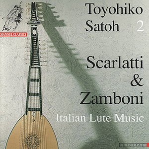 Scarlatti & Zamboni: 18th Century Italian Lute Music - Toyohiko Satoh 2