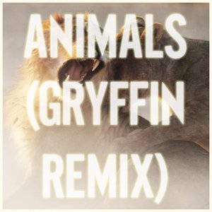 Animals (Gryffin Remix)
