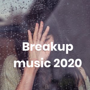 Breakup music 2020