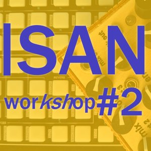 ISAN WORKSHOP #2