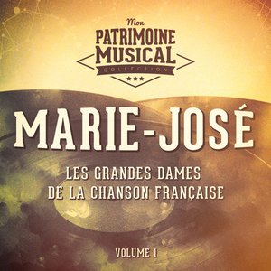 Les grandes dames de la chanson française : Marie-José, Vol. 1