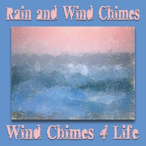 Rain and Wind Chimes