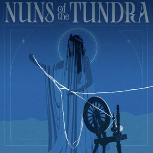 Nuns Of The Tundra