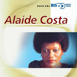 Bis - Bossa Nova: Alaide Costa