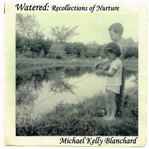 Watered: Recollections Of Nurture