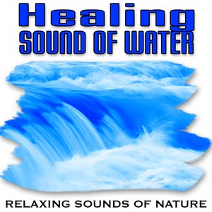 Healing Sound of Water (Nature Sounds)