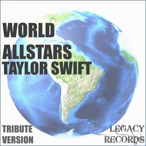 World Allstars - Taylor Swift Tribute Hits