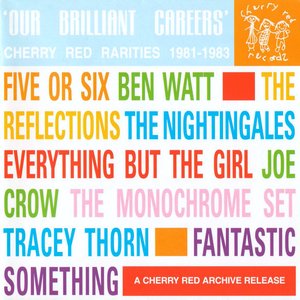 Our Brilliant Careers: Cherry Red Rarities 1981-1983