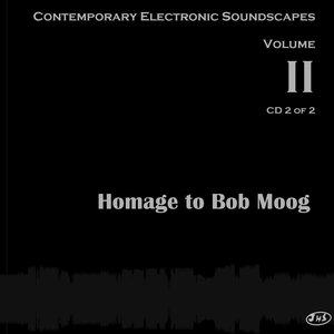 Изображение для 'Homage to Bob Moog (Contemporary Electronic Soundscapes  Vol. II) CD 2'