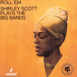 Roll 'em: Shirley Scott Plays the Big Bands cover