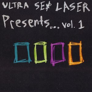 Ultra Sex Laser Presents, Vol. 1