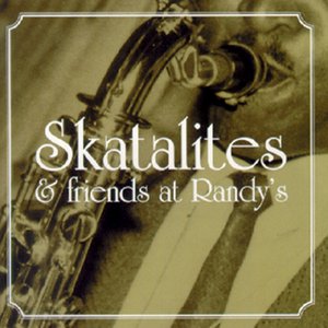 Image for 'Skatalites & Friends at Randy's'