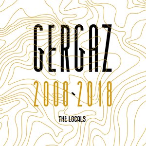 Gergaz 2008 - 2018: The Locals