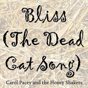 Bliss (the Dead Cat Song)