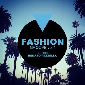 Fashion Groove, Vol. 1 (Selected Renato Pezzella)