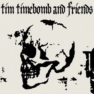 Tim Timebomb and Friends