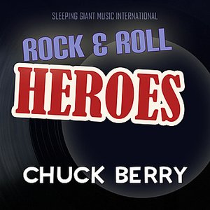 Rock 'n' Roll Heroes ... Chuck Berry