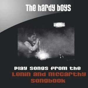 The Hardy Boys Play Songs From The Lenin & McCarthy Songbook