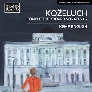 Koželuch: Complete Keyboard Sonatas, Vol. 9