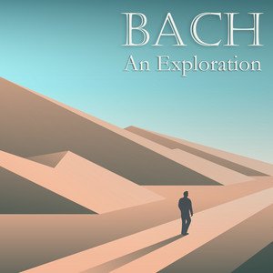 Bach: An Exploration