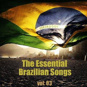 The Essential Brazilian Songs, Vol. 3