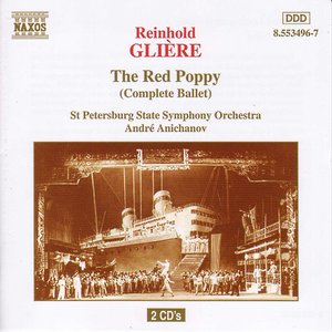 Reinhold Glière: The Red Poppy (Complete Ballet)