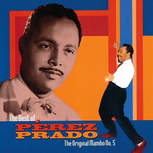 The Best of Pérez Prado: The Original Mambo No. 5