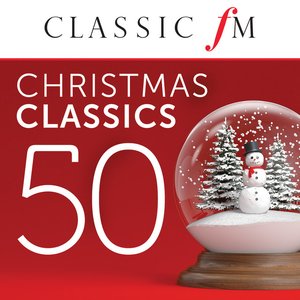 50 Christmas Classics by Classic FM