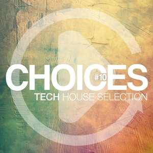 Choices - Tech House Selection, Vol. 10